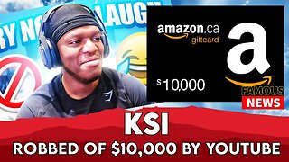 KSI Robbed of $10K By YouTube Moderator | Famous News