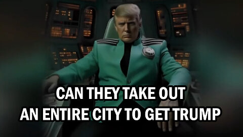 Urgent! Can They Take Out an Entire City to Get Trump? - Juanito