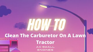 How To Clean The Carburetor On A Lawn Tractor