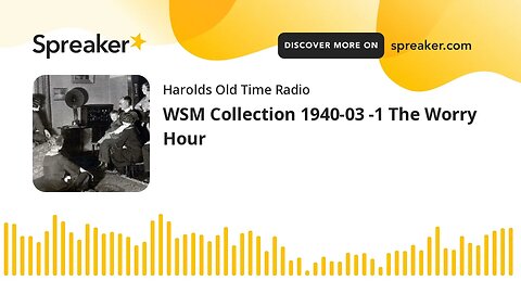WSM Collection 1940-03 -1 The Worry Hour