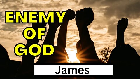 Friend of the World | James 4:4-5