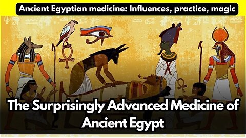 The Surprisingly Advanced Medicine of Ancient Egypt | Ancient Egyptian medicine: Influences practice