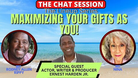 MAXIMIZING YOUR GIFTS AS YOU! WITH SPCL GUEST ERNEST HARDEN JR. | THE CHAT SESSION