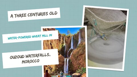 A three centuries old water-powered wheat mill in Ouzoud waterfalls, Morocco