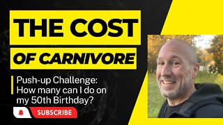 The Cost of Carnivore, My New Facebook Group, and 50th Birthday Push-up Challenge