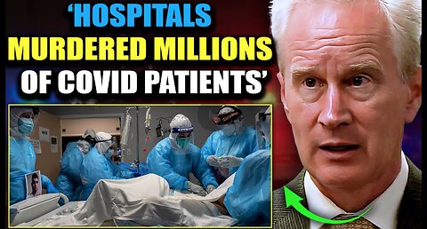 Top Doctor Details 'HUGE FINANCIAL INCENTIVES’ For Hospitals To MURDER COVID PATIENTS