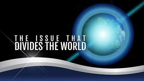 Prophecy Unsealed 6 - The Issue That Divides The World