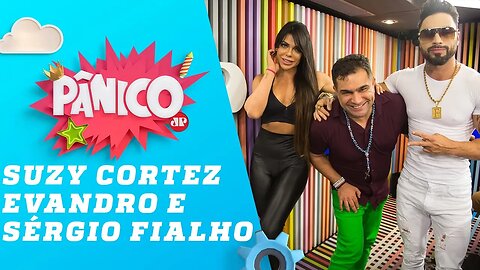 Suzy Cortez, Evandro Santo e Sérgio Fialho - Pânico - 02/04/19