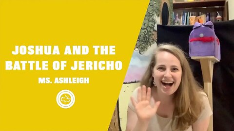 Joshua and the Battle of Jericho (Joshua 2,6) | Younger Kids | Ms. Ashleigh