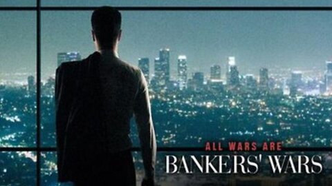 ALL WARS ARE BANKERS WARS