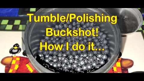 Tumbling/Polishing Buckshot Tip!