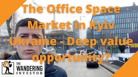 The office market in Kyiv, Ukraine - a unique investment opportunity?