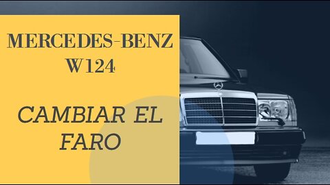Mercedes Benz W124 - Como desmontar el faro tutorial mantenimiento