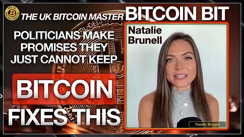 NATALIE BRUNELL - POLITICIANS MAKE PROMISES THEY CANNOT KEEP - BITCOIN FIXES THIS!