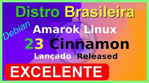 Lançamento Amarok Linux Cinnamon Debian. Distro Brasileira leve, estável, rápida e muito bonita.