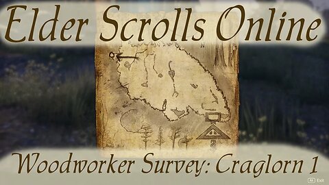 Woodworker Survey: Craglorn 1 [Elder Scrolls Online]