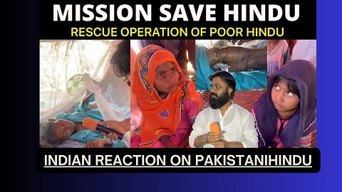 INDIAN REACTION ON MISSION SAVE POOR PAKISTANI HINDU