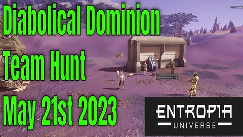 Entropia Universe Diabolical Dominion Gold Grinder Team Hunt With @ScottyC93Official May 21st 2023