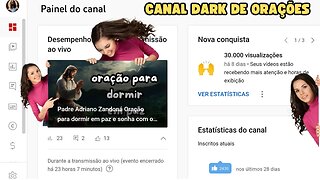 Atualização do canal Dark de orações esta próximo de monetizar