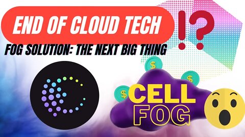 Cellframe Fog will be worth Trillions | End of Cloud Next? | Cell | $Cell @Cellframe Network