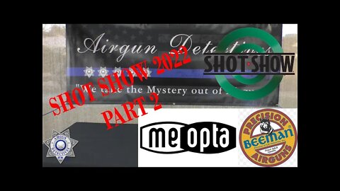 SHOT SHOW 2022 (Part-2) Beeman, Marksman, Meopta "New Products for 2022" by Airgun Detectives