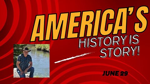 America's History is His Story! (June 29)