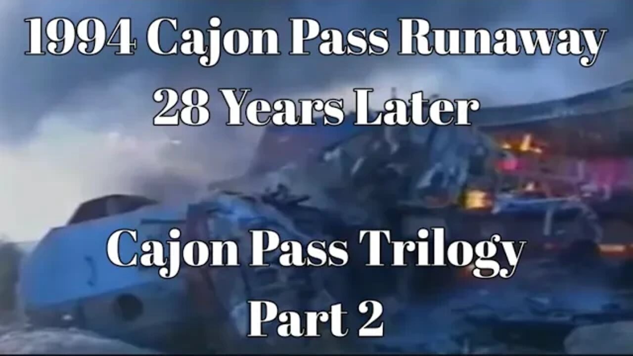 Train Wrecks 1994 Cajon Pass Runaway 28 Years Later