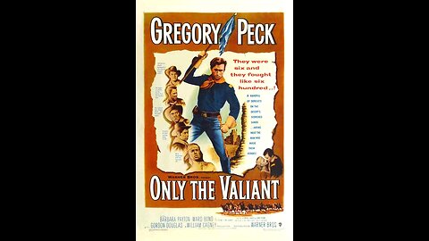 Only The Valiant (1951) | Directed by Gordon Douglas