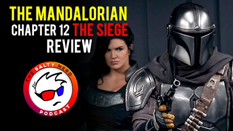 The Mandalorian Chapter 12: The Siege (Salty Nerd Reviews)