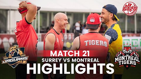 Full Highlights | Surrey Jaguars vs Montreal Tigers | Match 21 | Global T20 Canada 2024 | M6A1A