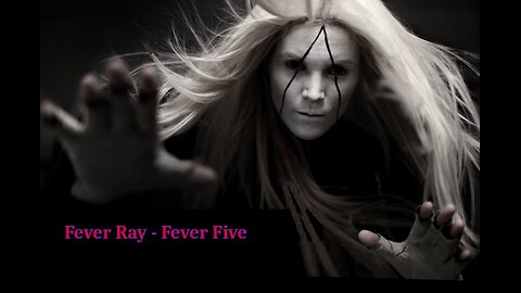 Fever Ray - Fever Five