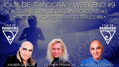 CAJA DE PANDORA - WEEKEND #9 con ESTHER FRANCIA -ALBERTO LOZANO Y XAVIER GARCIA