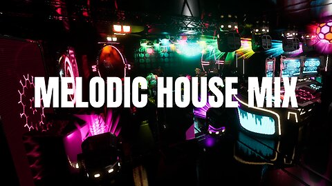 Melodic House Mix