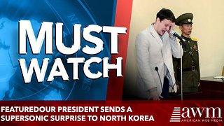 FEATUREDOur President Sends A Supersonic Surprise To North Korea