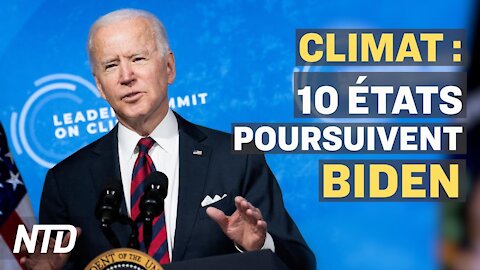 10 États poursuivent Biden sur le climat; 500 scientifiques signalés pour des liens avec l'étranger