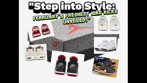 "Step into Style: February's Freshest Nike Kicks Unveiled!"