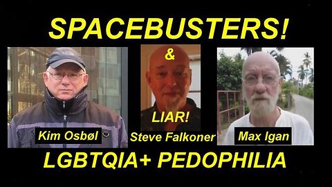 Part 27: A Message to Lying SPACEBUSTERS aká Steve Falkoner Pt 3 - The End! (Reloaded) [28.08.2022]