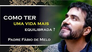 ESTABILIDADE EMOCIONAL Como Alcançá la na Vida, PADRE FABIO DE MELO