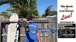 Saltwater Arms joins This week at Gear Report - Episode 107 - 21Apr2022