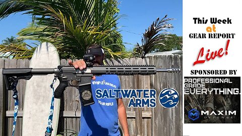 Saltwater Arms joins This week at Gear Report - Episode 107 - 21Apr2022