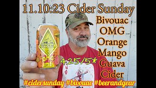 11.10.23 Cider Sunday: Bivouac OMG Orange Mango Guava Pear Hard Cider 4.25/5*