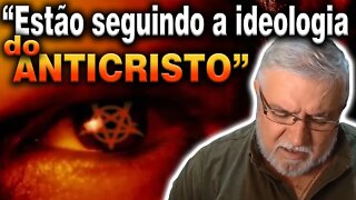 Estão Seguindo a Ideologia do ANTICRISTO