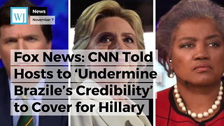 Fox News: CNN Told Hosts to 'Undermine Brazile's Credibility' to Cover For Hillary