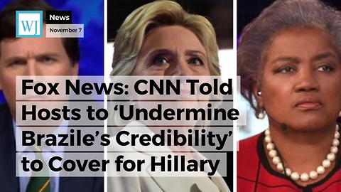 Fox News: CNN Told Hosts to 'Undermine Brazile's Credibility' to Cover For Hillary