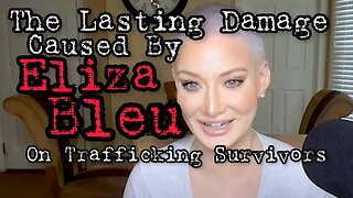 Damage Caused by Eliza Bleu on Trafficking Survivors! Connections to Polaris Project & Clinton’s