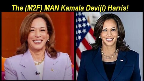 MrE: Reptile Satanist Kamala Devi(l) Harris is also a Fucking (M2F) MAN! [26.07.2024]