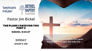 The Plans I Have For You | Pastor Bickel | Bethel Baptist Fellowship [SERMON]