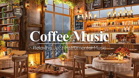 Smooth Jazz Music & Cozy Winter Coffee Shop - Relaxing Jazz Instrumental Music for Studying, Working