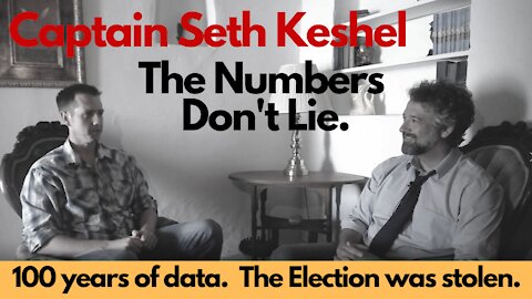 Captain Seth Keshel: The Numbers Don't Lie. The Election was STOLEN.