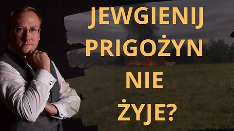 Jewgienij Prigożyn nie żyje? | Odc. 732 - dr Leszek Sykulski